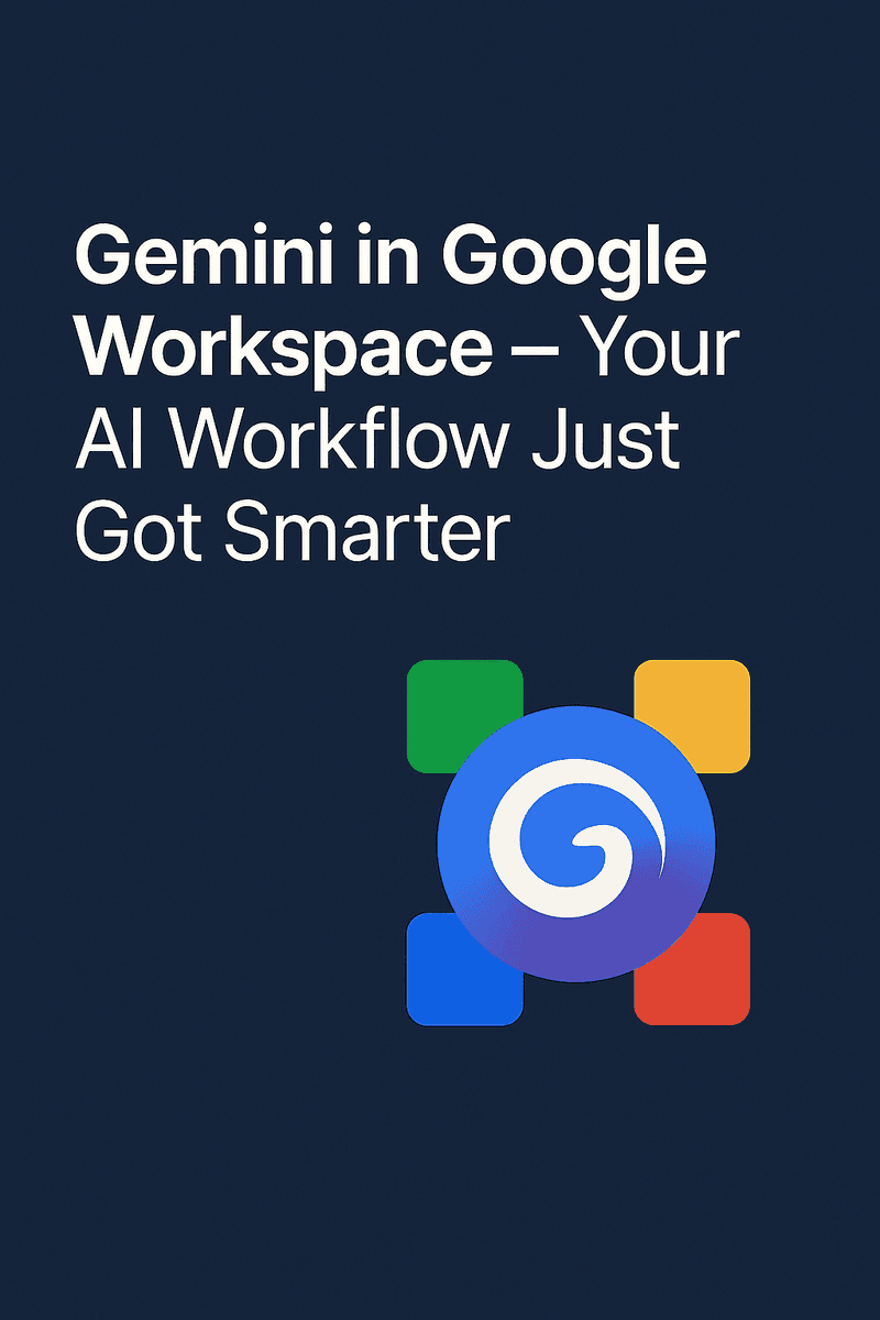 Gemini in Google Workspace — Your AI Workflow Just Got Smarter